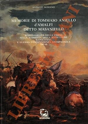 Memorie di Tommaso Aniello d'Amalfi detto Masaniello. Responsabilità della Chiesa nella sconfitta...