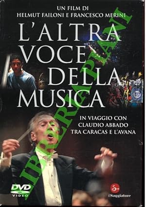 L'altra voce della musica. In viaggio con Claudio Abbado tra Caracas e l'Avana.