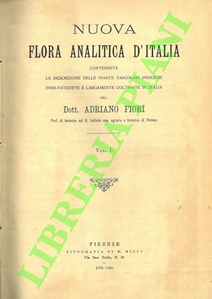 Nuova flora analitica d'Italia contenente la descrizione delle piante vascolari indigene inselvat...