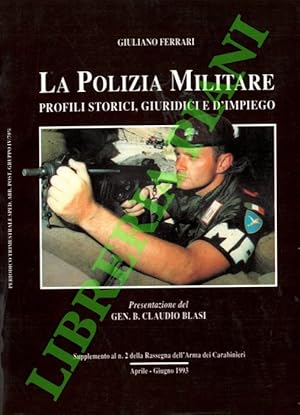 La polizia militare. Profili storici, giuridici e d'impiego.