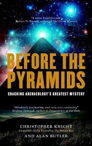 Bild des Verkufers fr Before the Pyramids: Cracking Archaeology's Greatest Mystery zum Verkauf von WeBuyBooks