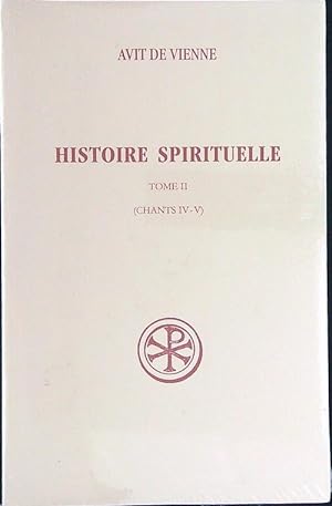 Histoire spirituelle Tome II (chants IV-V)