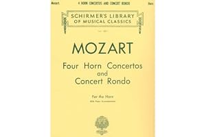 Image du vendeur pour W.A. Mozart Four Horn Concertos And Concert Rondo (Horn/Piano) Hn: Kv 412 , 417 , 447 , 495 and 371 mis en vente par WeBuyBooks