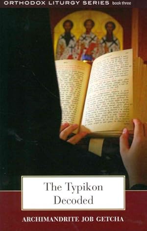 Bild des Verkufers fr Typikon Decoded : An Explanation of Byzantine Liturgical Practice zum Verkauf von GreatBookPricesUK