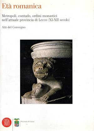 Immagine del venditore per Et romanica : Metropoli, contado, ordini monastici nell'attuale provincia di Lecco (XI-XII secolo): Atti del convegno venduto da Messinissa libri