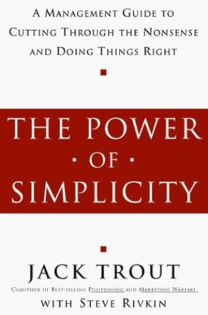 Seller image for The Power of Simplicity: A Management Guide to Cutting Through the Nonsense and Doing Things Right for sale by WeBuyBooks