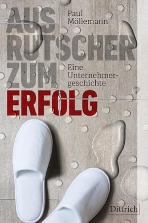 Bild des Verkufers fr Ausrutscher zum Erfolg: Eine Unternehmergeschichte zum Verkauf von Rheinberg-Buch Andreas Meier eK