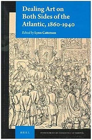 Bild des Verkufers fr Dealing Art on Both Sides of the Atlantic, 1860-1940 (Studies in the History of Collecting & Art Markets, Band 2) zum Verkauf von Rheinberg-Buch Andreas Meier eK