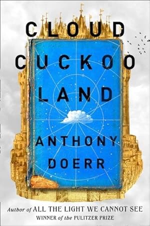 Seller image for Cloud Cuckoo Land: the new novel and Sunday Times bestseller from the author of All the Light We Cannot See for sale by Rheinberg-Buch Andreas Meier eK
