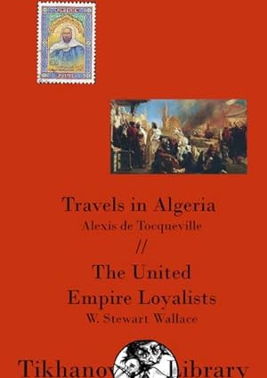 Imagen del vendedor de Travels in Algeria, The United Empire Loyalists a la venta por Rheinberg-Buch Andreas Meier eK