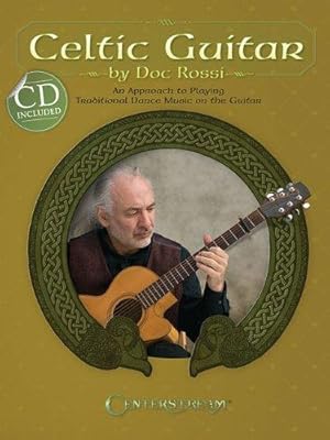 Bild des Verkufers fr Celtic Guitar: An Approach to Playing Traditional Dance Music on the Guitar zum Verkauf von WeBuyBooks