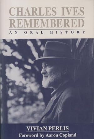 Seller image for Charles Ives Remembered, An Oral History for sale by Hancock & Monks Music