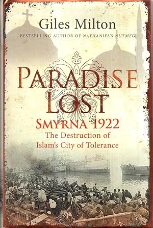 Seller image for Paradise Lost: Smyrna 1922 - The Destruction of Islam's City of Tolerance for sale by High Street Books