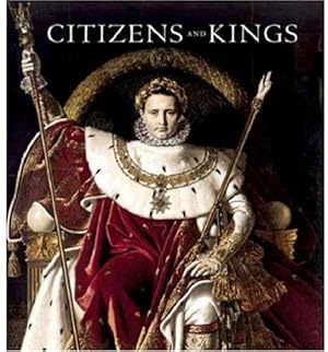 Seller image for Citizens and Kings: Portraits in the Age of Revolution 1760-1830 for sale by WeBuyBooks