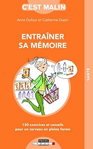 Bild des Verkufers fr Entraner sa mmoire c'est malin: 150 exercices et conseils pour un cerveau en pleine forme zum Verkauf von Dmons et Merveilles