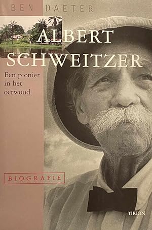 Immagine del venditore per Albert Schweitzer. Een pionier in het oerwoud. Biografie venduto da Antiquariaat Schot