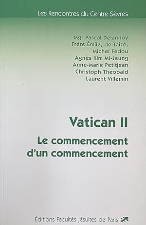 Imagen del vendedor de Vatican II. Le commencement d'un commencement (Les Recontres du Centre Svres) a la venta por Antiquariaat Schot