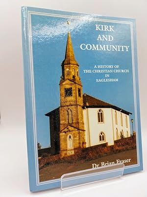 Kirk and Community - A History of the Christian Church in Eaglesham