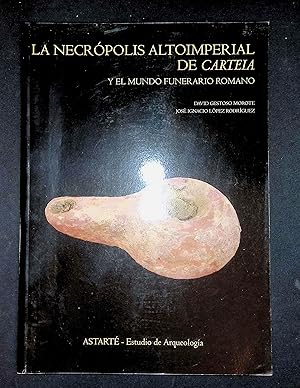 Imagen del vendedor de La Necropolis Altoimperial de Carteia y El Mundo Funerario Romano a la venta por LibrairieLaLettre2