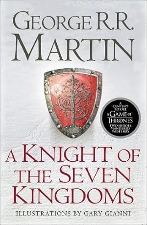 Bild des Verkufers fr A Knight of the Seven Kingdoms: Being the Adventures of Ser Duncan the Tall, and his Squire, Egg zum Verkauf von WeBuyBooks