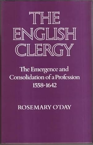 Image du vendeur pour English Clergy: Emergence and Consolidation of a Profession, 1558-1642 mis en vente par WeBuyBooks