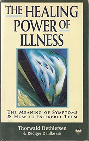 Imagen del vendedor de The Healing Power of Illness The Meaning of Symptoms and How to Interpret Them a la venta por WeBuyBooks