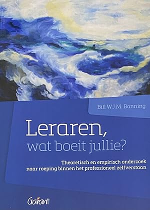 Bild des Verkufers fr Leraren, wat boeit jullie? Theoretisch en empirisch onderzoek naar roeping binnen het professioneel zelfverstaan zum Verkauf von Antiquariaat Schot