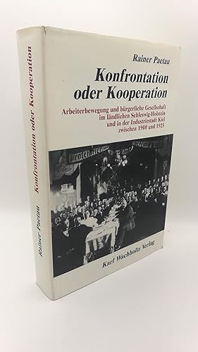 Konfrontation oder Kooperation Arbeiterbewegung und bürgerliche Gesellschaft im ländl. Schleswig-...