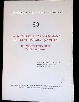 Imagen del vendedor de La necropolis tardorromana de fuentespreadas Zamora Un asentamiento en el Valle del Duero a la venta por LibrairieLaLettre2