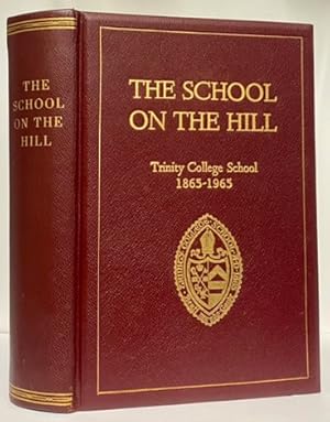 The School on the Hill: Trinity College School 1865 - 1965