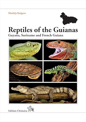 Reptiles of the Guianas - Guyana, Suriname and French Guiana