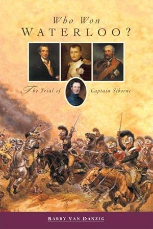 Seller image for Who Won Waterloo?: The Trial of Captain Siborne for sale by WeBuyBooks