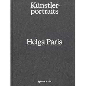 Helga Paris. Kuenstlerportraits
