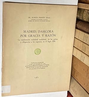 Bild des Verkufers fr Madrid, dascora por gracia y razn. La maduracin industrial madrilea, de las postas y diligencias a los expresos siglo XIX. zum Verkauf von LIBRERA DEL PRADO