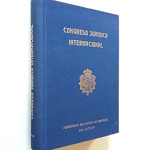 Congreso Jurídico Internacional. I Centenario del Cuerpo de Abogados del Estado