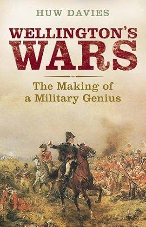 Seller image for Wellington's Wars: The Making of a Military Genius for sale by WeBuyBooks