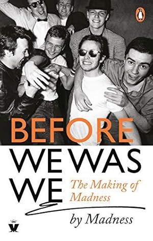 Seller image for Before We Was We: The Making of Madness by Madness for sale by WeBuyBooks