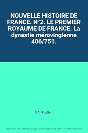 Bild des Verkufers fr NOUVELLE HISTOIRE DE FRANCE. N2. LE PREMIER ROYAUME DE FRANCE. La dynastie mrovingienne 406/751. zum Verkauf von Ammareal