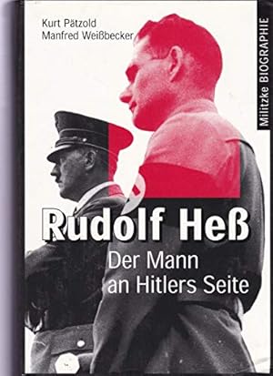 Bild des Verkufers fr Rudolf He : der Mann an Hitlers Seite. zum Verkauf von Antiquariat Berghammer