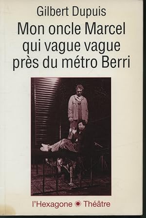 Mon oncle Marcel qui vague vague près du métro Berri