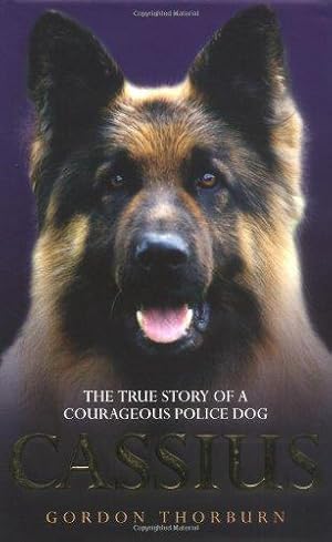 Seller image for Cassius: The True Story of a Courageous Police Dog for sale by WeBuyBooks