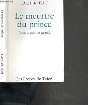 Bild des Verkufers fr Le meurtre du prince. evangile pour les agressifs. zum Verkauf von Ammareal