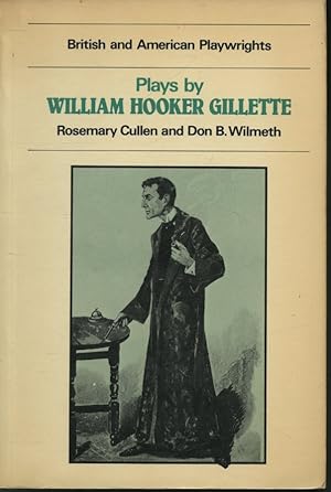 Plays by William Hooker Gillette : All the Comforts of Home; Secret Service; Sherlock Holmes