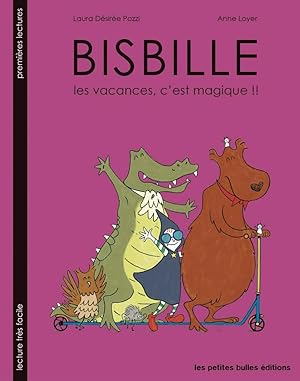 Image du vendeur pour Bisbille : Les vacances c'est magique mis en vente par Dmons et Merveilles