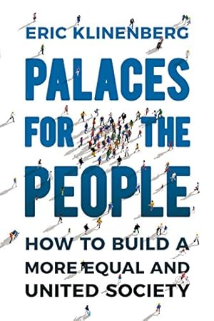 Bild des Verkufers fr Palaces for the People: How To Build a More Equal and United Society zum Verkauf von WeBuyBooks