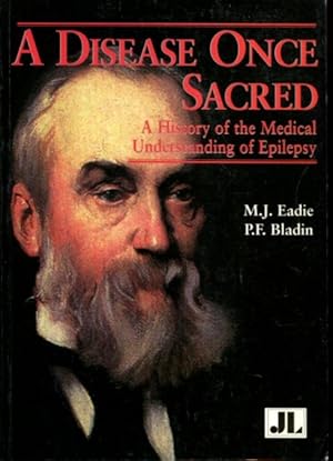 Image du vendeur pour A Disease Once Sacred: A History of the Medical Understanding of Epilepsy mis en vente par Turgid Tomes