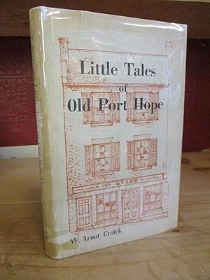 Imagen del vendedor de Little Tales of Old Port Hope a la venta por The Merrickville Book Emporium