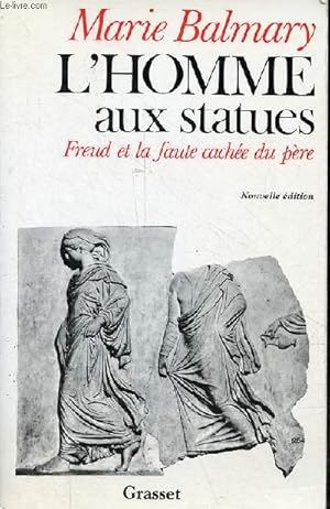 Image du vendeur pour L'homme aux statues - Freud et la faute cache du pre - Nouvelle dition. mis en vente par Le-Livre