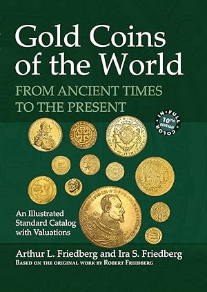 Bild des Verkufers fr GOLD COINS OF THE WORLD FROM ANCIENT TIMES TO THE PRESENT zum Verkauf von Kolbe and Fanning Numismatic Booksellers
