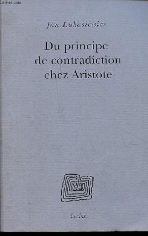 Bild des Verkufers fr Du principe de contradiction chez Aristote - Collection " Polemos n14 ". zum Verkauf von Le-Livre